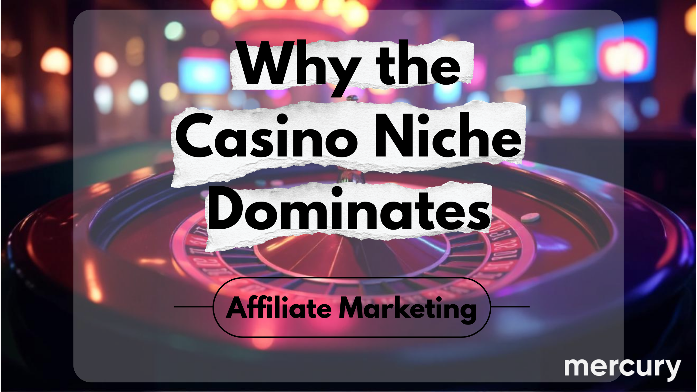 Why the Casino Niche Dominates Affiliate Marketing