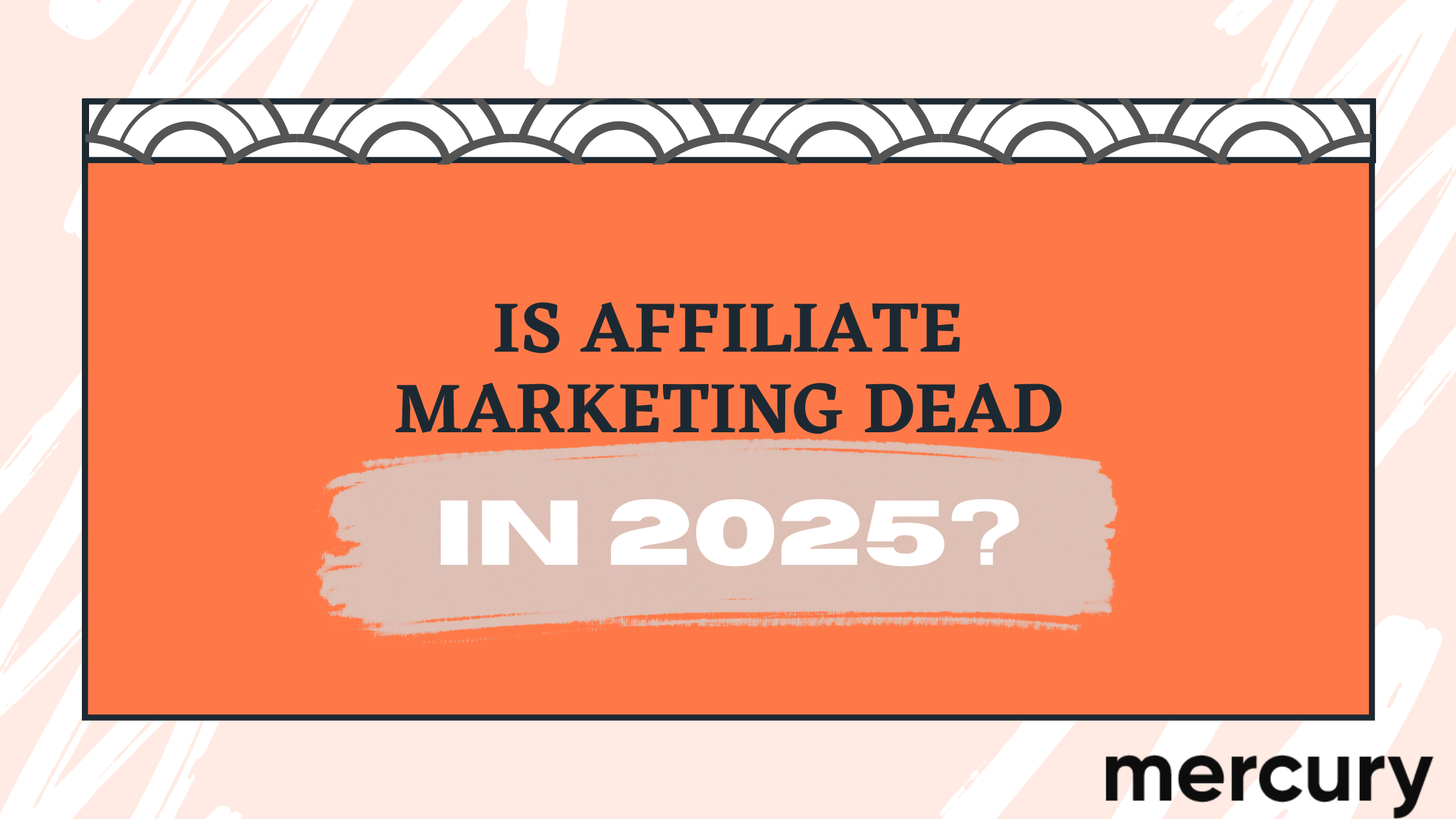 Affiliate Marketing in 2025: Evolution Over Extinction (+ How Mercury Theme Helps You Adapt)